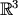 \mathbb{R}^3