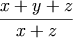 \frac{x+y+z}{x+z}
