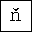 LATIN SMALL LETTER N WITH CARON