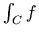 \int_C f 