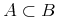 {{A}\unicode{8834}{B}}