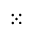 FIVE DOT PUNCTUATION